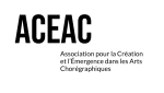 ACEAC Association pour la Création et l'Émergence dans les Arts Chorégraphies