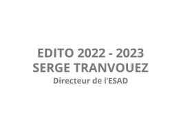 Edito de Serge Tranvouez, directeur de l’ESAD