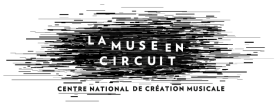 La Muse en Circuit – CNCM